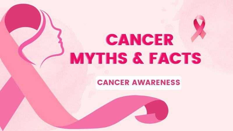 cancer myths & facts
