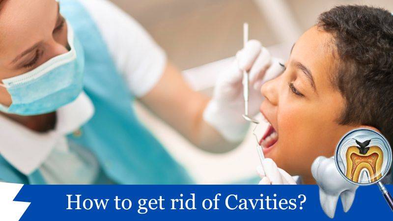 How to get rid of Cavities