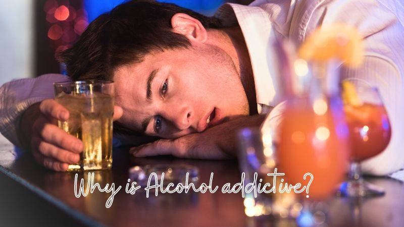 Why is Alcohol addictive