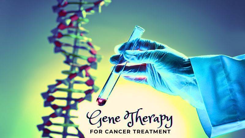 Gene Therapy For Cancer Treatment