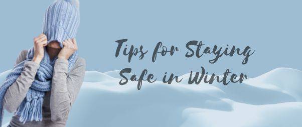 Tips for Staying Safe in Winter
