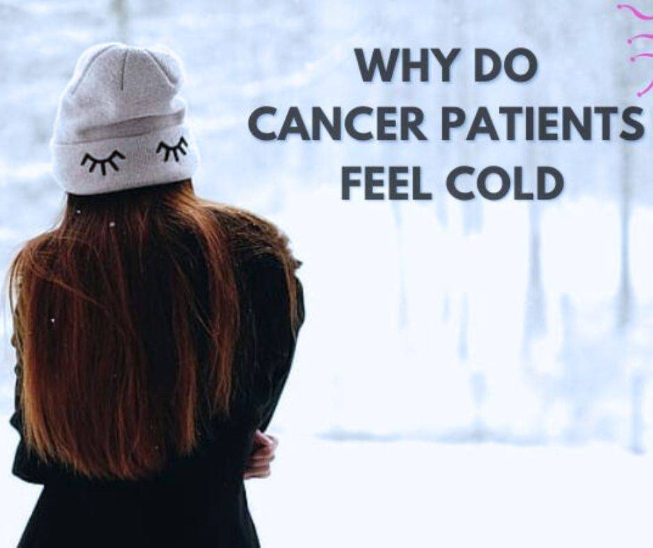 why-do-cancer-patients-feel-cold