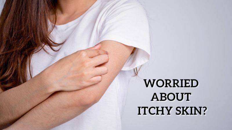 Itchy Skin | Causes | Treatments |