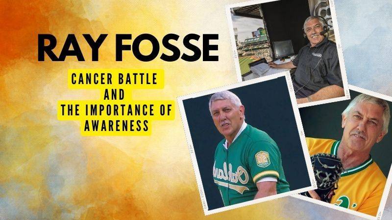 Ray Fosse's cancer battle and importance of awareness